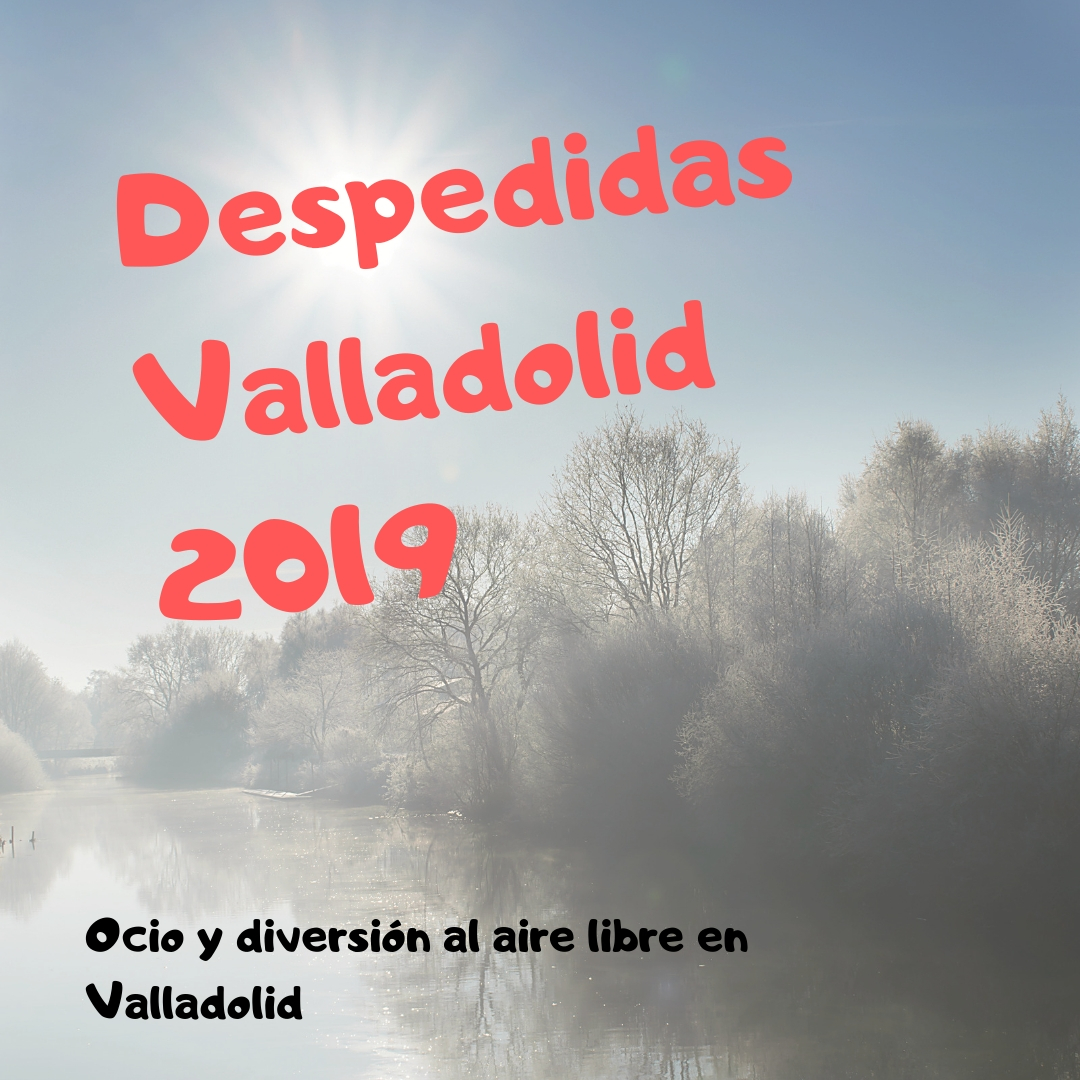 Despedidas Valladolid 2019